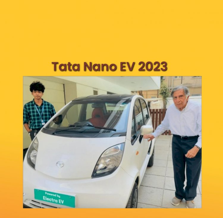 Tata Nano EV 2023: आम आदमी भी खरीद सकेगा सपनों की इलेक्ट्रिक कार ddnewsportal.com