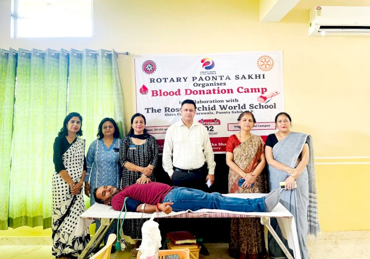 Paonta Sahib: द रोज़ ऑर्किड वर्ल्ड स्कूल में रक्तदान शिविर  ddnewsportal.com