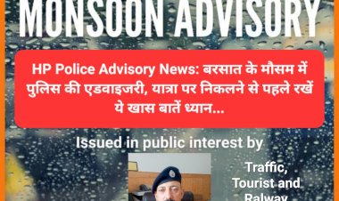 HP Police Advisory News: बरसात के मौसम में पुलिस की एडवाइजरी, पहाड़ों में यात्रा पर निकलने से पहले रखें ये खास बातें ध्यान... ddnewsportal.com